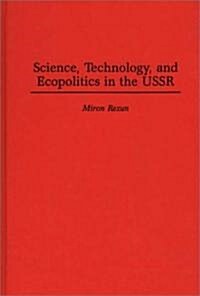 Science, Technology, and Ecopolitics in the USSR (Hardcover)