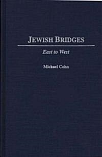 Jewish Bridges: East to West (Hardcover)