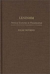 Leninism: Political Economy as Pseudoscience (Hardcover)