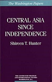 Central Asia Since Independence (Paperback)