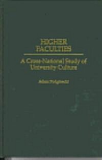 Higher Faculties: A Cross-National Study of University Culture (Hardcover)