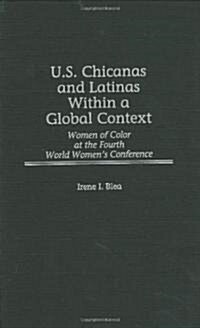 U.S. Chicanas and Latinas Within a Global Context: Women of Color at the Fourth World Womens Conference (Hardcover)