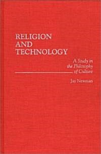 Religion and Technology: A Study in the Philosophy of Culture (Hardcover)