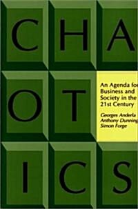 Chaotics: An Agenda for Business and Society in the 21st Century (Hardcover)