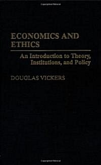 Economics and Ethics: An Introduction to Theory, Institutions, and Policy (Hardcover)