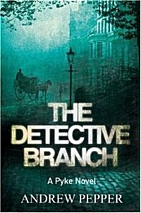 The Detective Branch: A Pyke Novel (Paperback)