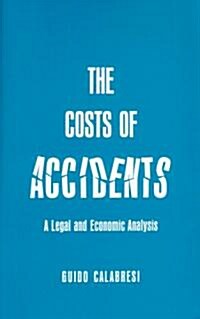The Cost of Accidents: A Legal and Economic Analysis (Paperback)
