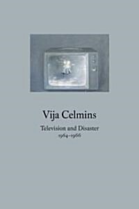 Vija Celmins: Television and Disaster, 1964-1966 (Hardcover)