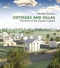 Cottages and Villas: The Birth of the Garden Suburb (Hardcover)