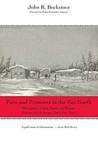 Furs and Frontiers in the Far North: The Contest Among Native and Foreign Nations for the Bering Strait Fur Trade (Paperback)