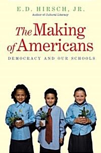 The Making of Americans: Democracy and Our Schools (Paperback)