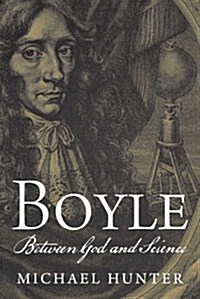 Boyle: Between God and Science (Paperback)