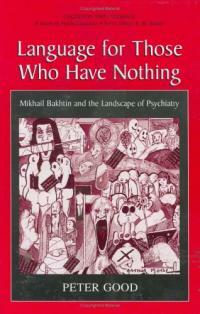 Language for those who have nothing : Mikhail Bakhtin and the landscape of psychiatry