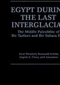 Egypt During the Last Interglacial: The Middle Paleolithic of Bir Tarfawi and Bir Sahara East (Hardcover)