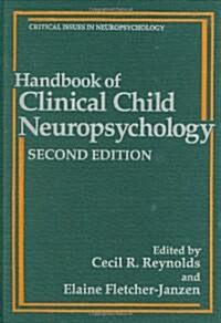 Handbook of Clinical Child Neuropsychology (Hardcover, 2nd, Subsequent)