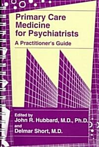 Primary Care Medicine for Psychiatrists: A Practitioners Guide (Paperback)