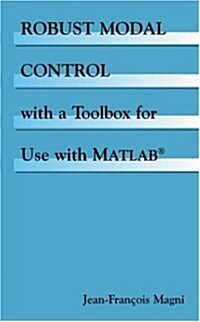 Robust Modal Control with a Toolbox for Use with Matlaba (R) (Hardcover)