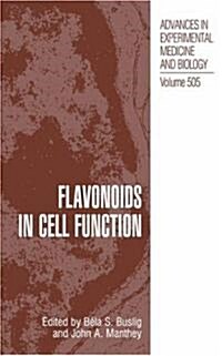 Flavonoids in Cell Function (Hardcover, 2002)