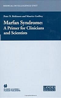 Marfan Syndrome: A Primer for Clinicians and Scientists (Hardcover, 2004)
