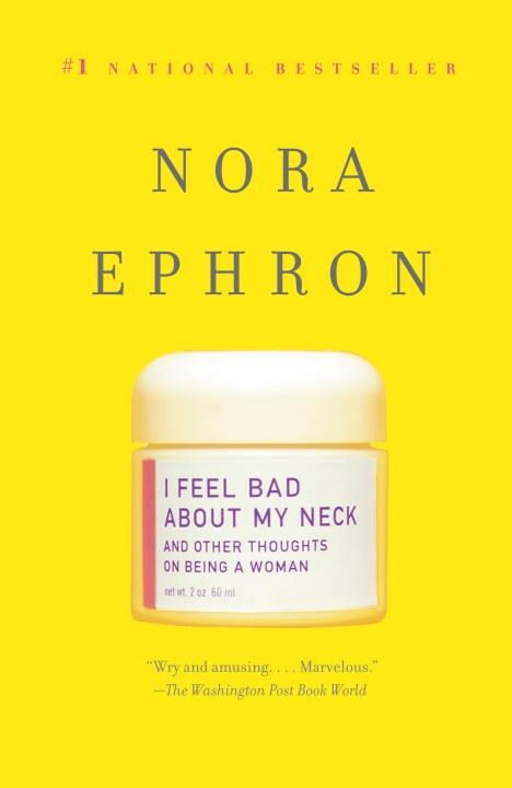I Feel Bad about My Neck: And Other Thoughts on Being a Woman (Paperback)