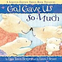 God Gave Us So Much: A Limited-Edition Three-Book Treasury (Hardcover)