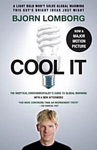 Cool IT (Movie Tie-in Edition): The Skeptical Environmentalists Guide to Global Warming (Paperback)