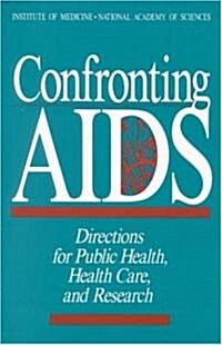Confronting AIDS: Directions for Public Health, Health Care, and Research (Paperback)