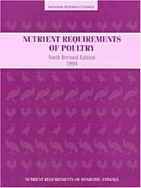 Nutrient Requirements of Poultry: Ninth Revised Edition, 1994 (Paperback, 9, Revised)