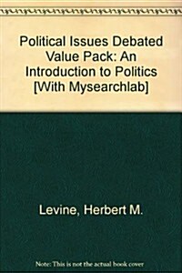 Political Issues Debated: An Introduction to Politics- (Value Pack W/Mylab Search) [With Mysearchlab] (Paperback, 4)