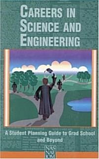 Careers in Science and Engineering: A Student Planning Guide to Grad School and Beyond (Paperback)
