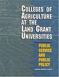 Colleges of Agriculture at the Land Grant Universities: Public Service and Public Policy (Paperback)