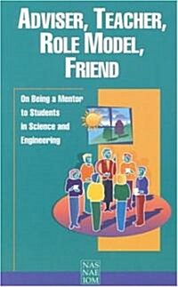 Adviser, Teacher, Role Model, Friend: On Being a Mentor to Students in Science and Engineering (Paperback)