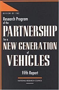Review of the Research Program of the Partnership for a New Generation of Vehicles: Fifth Report (Paperback)