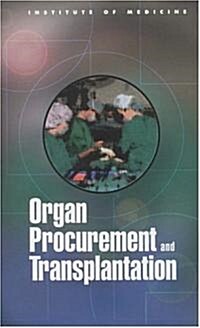 Organ Procurement and Transplantation: Assessing Current Policies and the Potential Impact of the Dhhs Final Rule (Hardcover)