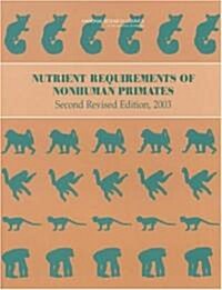 Nutrient Requirements of Nonhuman Primates: Second Revised Edition (Paperback, 2, Revised)