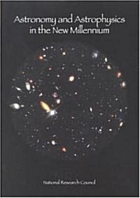 Astronomy and Astrophysics in the New Millennium (Paperback)
