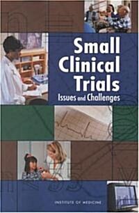 Small Clinical Trials: Issues and Challenges (Paperback)