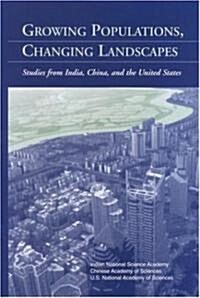 Growing Populations, Changing Landscapes: Studies from India, China, and the United States (Paperback)