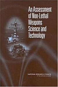 An Assessment of Non-Lethal Weapons Science and Technology (Paperback)