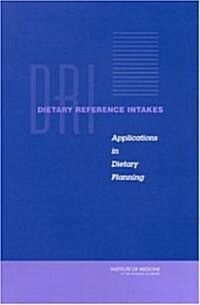 Dietary Reference Intakes: Applications in Dietary Planning (Paperback)