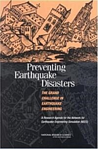 Preventing Earthquake Disasters: The Grand Challenge in Earthquake Engineering: A Research Agenda for the Network for Earthquake Engineering Simulatio (Paperback)