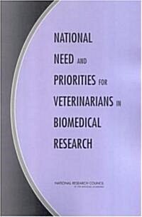 National Need and Priorities for Veterinarians in Biomedical Research (Paperback)