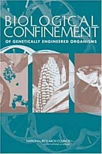 Biological Confinement of Genetically Engineered Organisms (Hardcover)