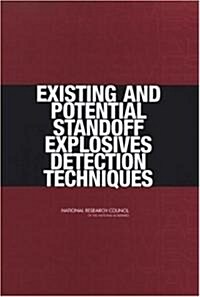 Existing and Potential Standoff Explosives Detection Techniques (Paperback)