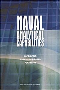 Naval Analytical Capabilities: Improving Capabilities-Based Planning (Paperback)