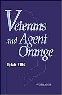 Veterans and Agent Orange: Update 2004 (Hardcover)