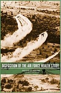 Disposition of the Air Force Health Study (Paperback)