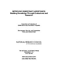Improving Democracy Assistance: Building Knowledge Through Evaluations and Research (Paperback)