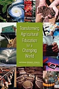 Transforming Agricultural Education for a Changing World (Paperback)