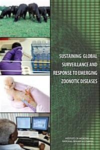 Sustaining Global Surveillance and Response to Emerging Zoonotic Diseases (Paperback)